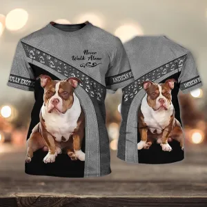 3D Dog T Shirts, American Bully Exotic Never Walk Alone All Over Print T-Shirt, Gift For Pet Loves