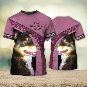 3D Dog T Shirts, American Cattle Dog Never Walk Alone All Over Print T-Shirt, Gift For Pet Loves