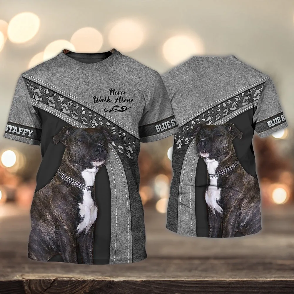 3D Dog T Shirts, Blue Staffy Love Never Walk Alone Love All Over Print T-Shirt, Gift For Pet Loves