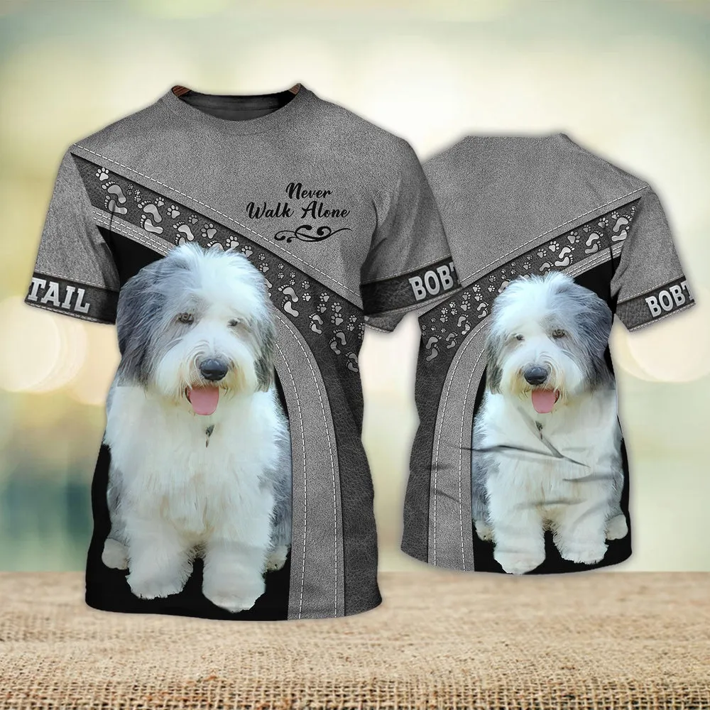 3D Dog T Shirts, Bobtail Never Walk Alone All Over Print T-Shirt, Gift For Pet Loves