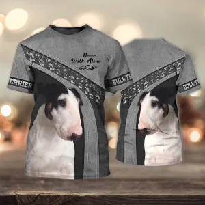 3D Dog T Shirts, Bull Terrier Never Walk Alone All Over Print T-Shirt, Gift For Pet Loves