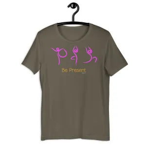 Be Present Yoga Routine Shirt